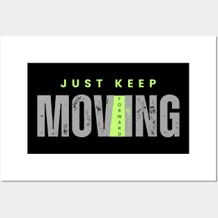 Just keep moving forward Posters and Art